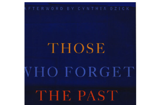 Those Who Forget the Past : The Question of Anti-Semitism Those Who Forget the Past : The Question of Anti-Semitism
