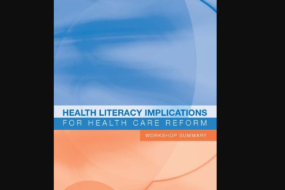 Health Literacy Implications for Health Care Reform Health Literacy Implications for Health Care Reform