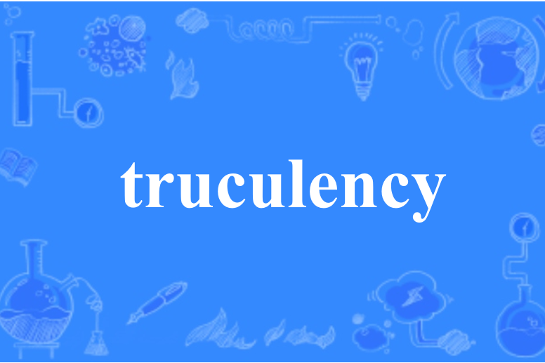 truculency truculency