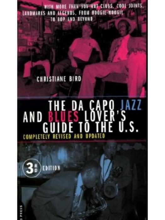 The Da Capo Jazz And Blues Lover\x27s Guide To The U.s. The Da Capo Jazz And Blues Lover\x27s Guide To The U.s.