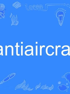 antiaircraft antiaircraft