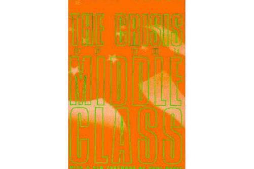 The Crisis of the Middle Class The Crisis of the Middle Class