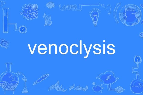 venoclysis venoclysis
