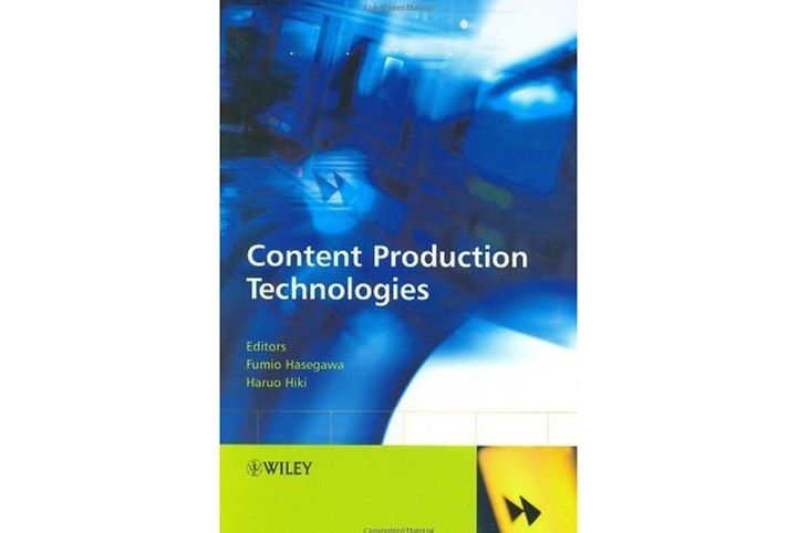 Content Production Technologies Content Production Technologies
