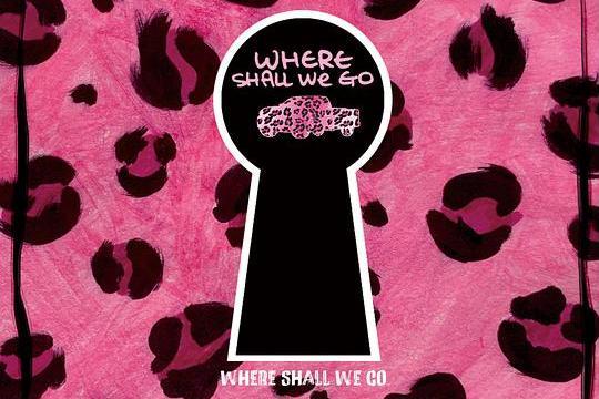 Where Shall We Go(遺忘俱樂部演唱歌曲) Where Shall We Go(遺忘俱樂部演唱歌曲)