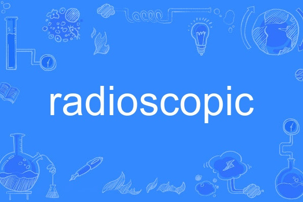 radioscopic radioscopic