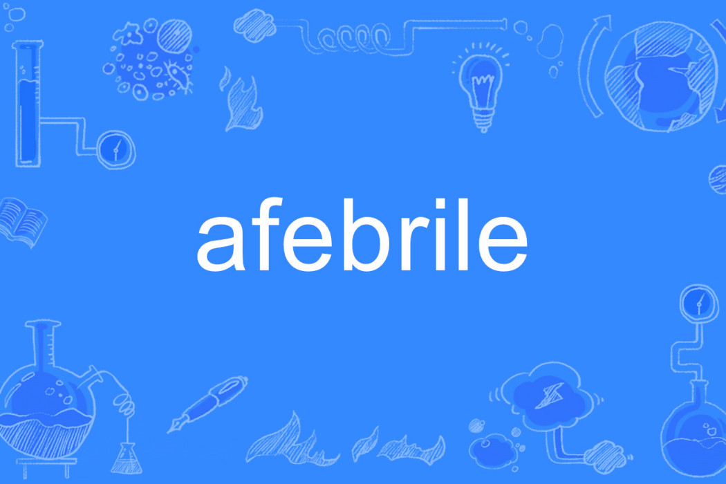 afebrile afebrile