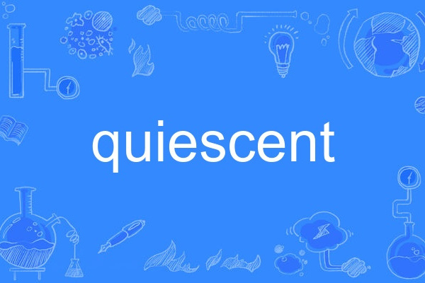 quiescent quiescent