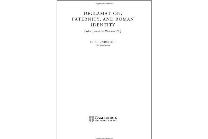 Declamation, Paternity, and Roman Identity Declamation, Paternity, and Roman Identity