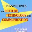 Perspectives on Culture, Technology And Communication Perspectives on Culture, Technology And Communication