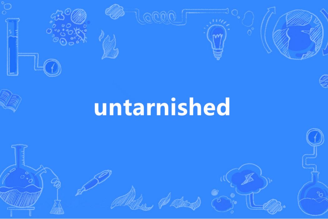 untarnished untarnished