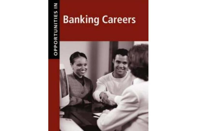 Opportunities in Banking Careers Opportunities in Banking Careers