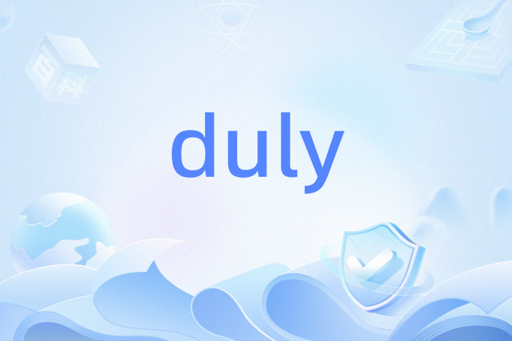 duly duly