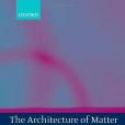 The Architecture of Matter