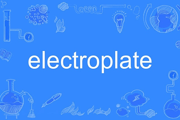 electroplate electroplate