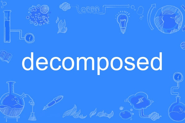 decomposed decomposed