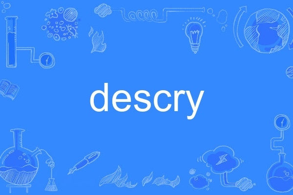 descry descry