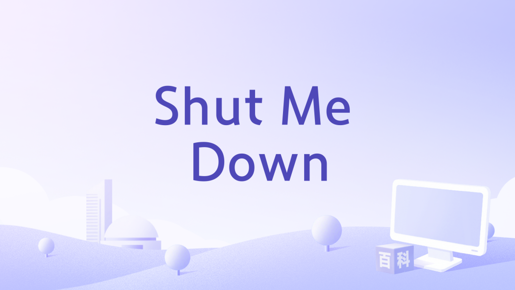 Shut Me Down