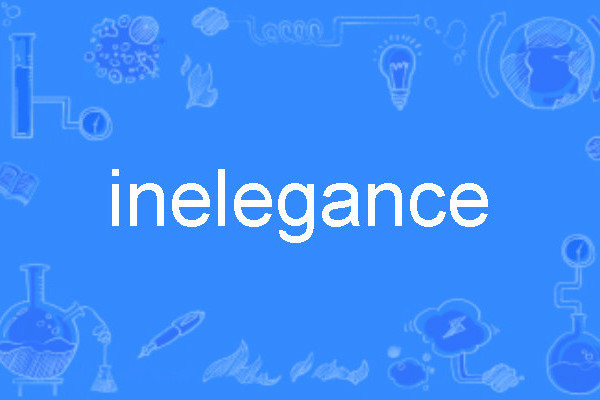 inelegance inelegance