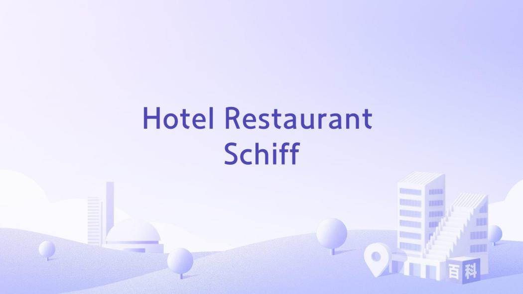 Hotel Restaurant Schiff Hotel Restaurant Schiff
