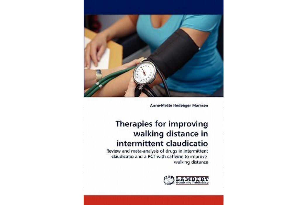 Therapies for Improving Walking Distance in Intermittent Claudicatio Therapies for Improving Walking Distance in Intermittent Claudicatio