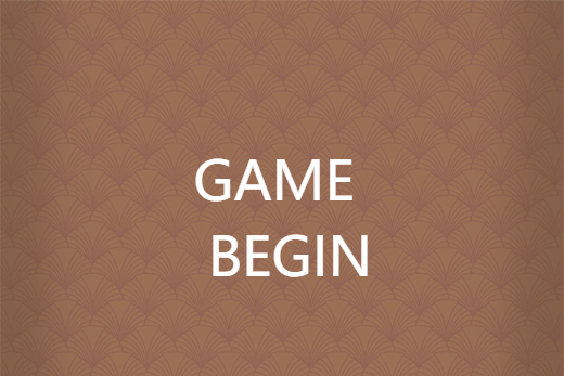 GAME BEGIN GAME BEGIN