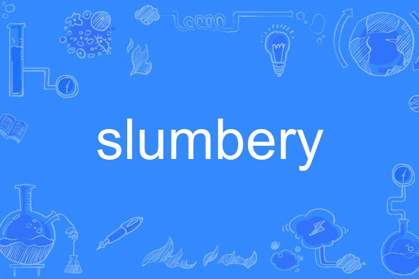 slumbery slumbery