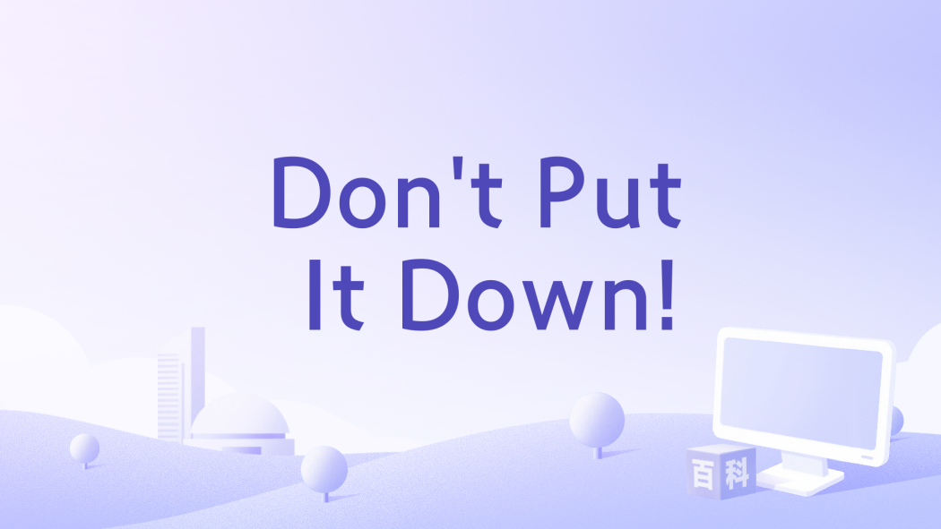 Don\x27t Put It Down! Don\x27t Put It Down!