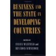 Business and the State in Developing Countries Business and the State in Developing Countries