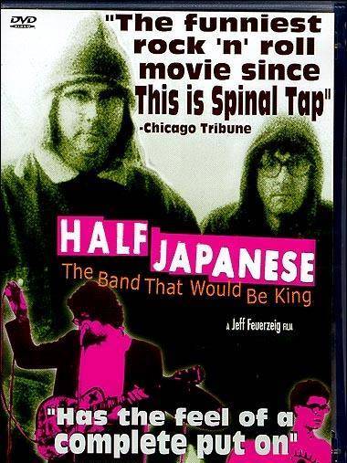 Half Japanese: The Band That Would Be King Half Japanese: The Band That Would Be King