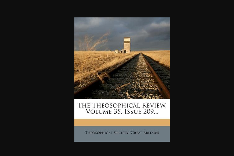 The Theosophical Review, Volume 35, Issue 209... The Theosophical Review, Volume 35, Issue 209...