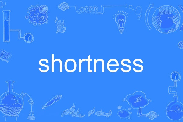 shortness shortness