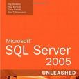 Microsoft SQL Server 2005 Unleashed Microsoft SQL Server 2005 Unleashed