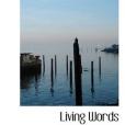 Living Words(Chapin, E. H.著圖書) Living Words(Chapin, E. H.著圖書)