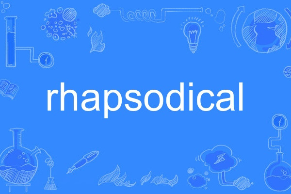 rhapsodical