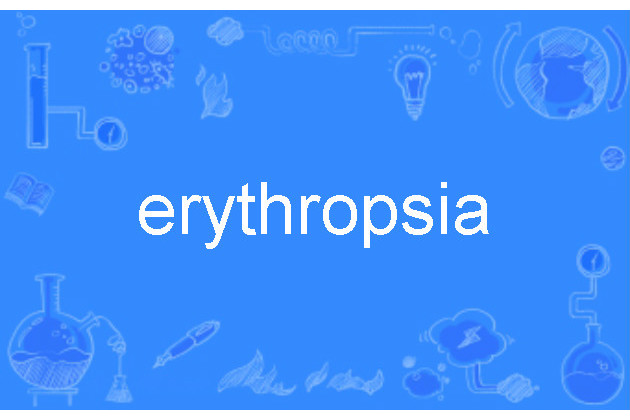 erythropsia erythropsia