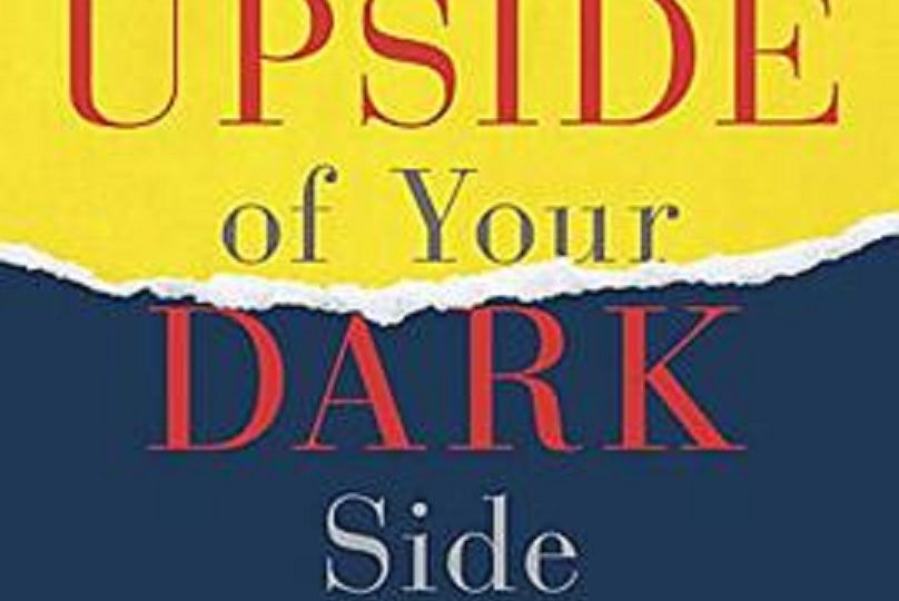 The Upside of Your Dark Side The Upside of Your Dark Side