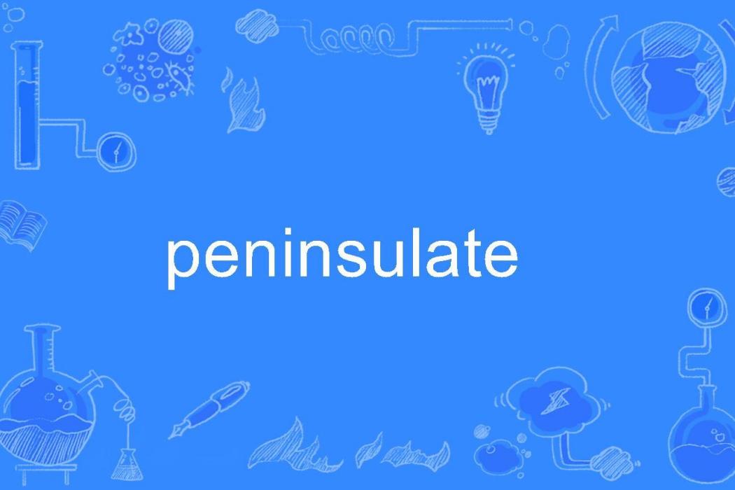 peninsulate peninsulate