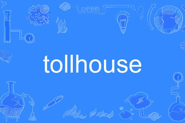 tollhouse tollhouse
