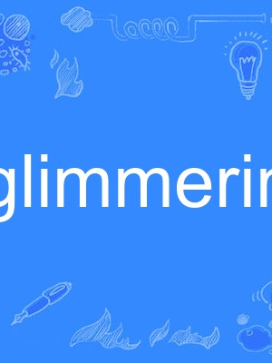 glimmering glimmering