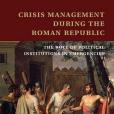 Crisis Management During the Roman Republic Crisis Management During the Roman Republic