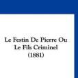 Le Festin de Pierre Ou Le Fils Criminel(2010年Kessinger Publishing出版的圖書) Le Festin de Pierre Ou Le Fils Criminel(2010年Kessinger Publishing出版的圖書)
