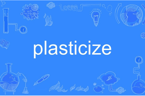 plasticize plasticize