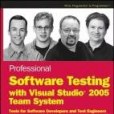 Professional Software Testing with Visual Studio 2005 Team System Professional Software Testing with Visual Studio 2005 Team System