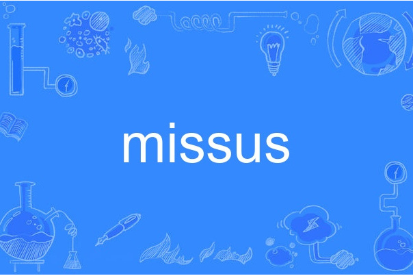 missus missus