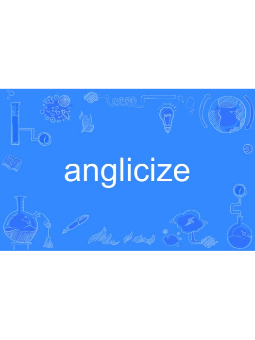 anglicize anglicize