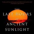 The Last Hours of Ancient Sunlight The Last Hours of Ancient Sunlight