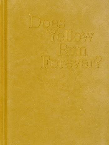 Does Yellow Run Forever? Does Yellow Run Forever?