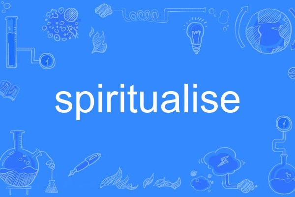 spiritualise spiritualise
