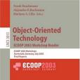 Object-Oriented Technology. ECOOP 2003 Workshop Reader Object-Oriented Technology. ECOOP 2003 Workshop Reader